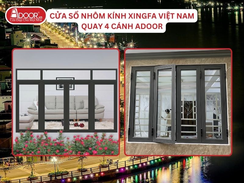 Cửa Sổ Mở Quay 4 Cánh Nhôm Kính Xingfa Tại Mỹ Tho Hệ Việt Nam Adoor