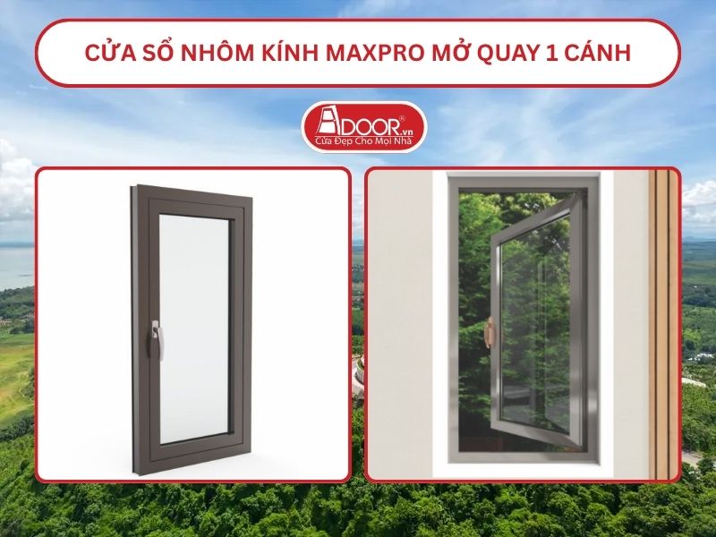 Cửa Sổ Nhôm Kính MaxPro Mở Quay 1 Cánh Adoor Tại Biên Hòa