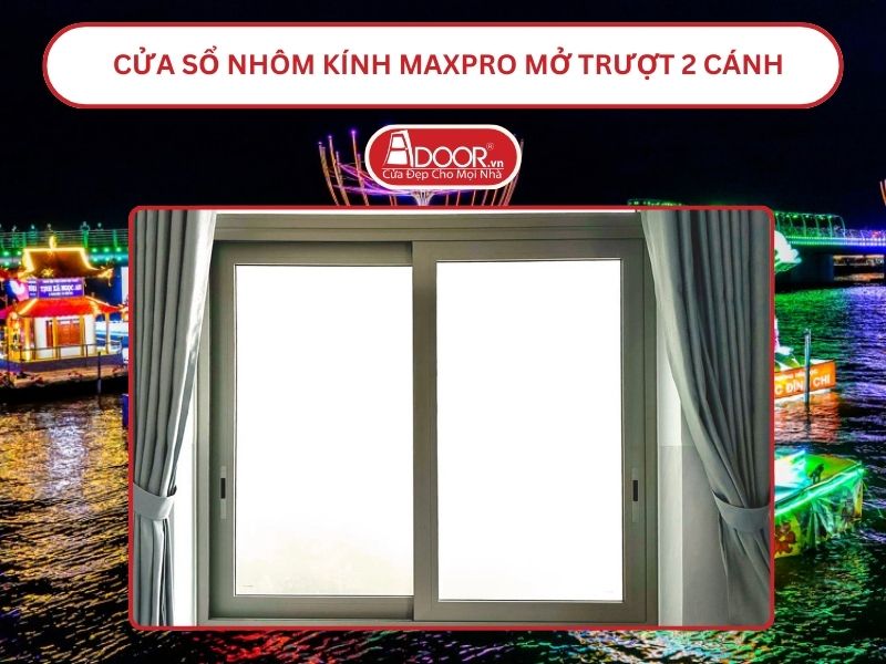 Cửa Sổ Nhôm Kính MaxPro Mở Trượt_Lùa 2 Cánh Adoor Tại Cần Thơ Cửa Sổ Nhôm Kính MaxPro Mở Trượt_Lùa 2 Cánh Adoor Tại Cần Thơ