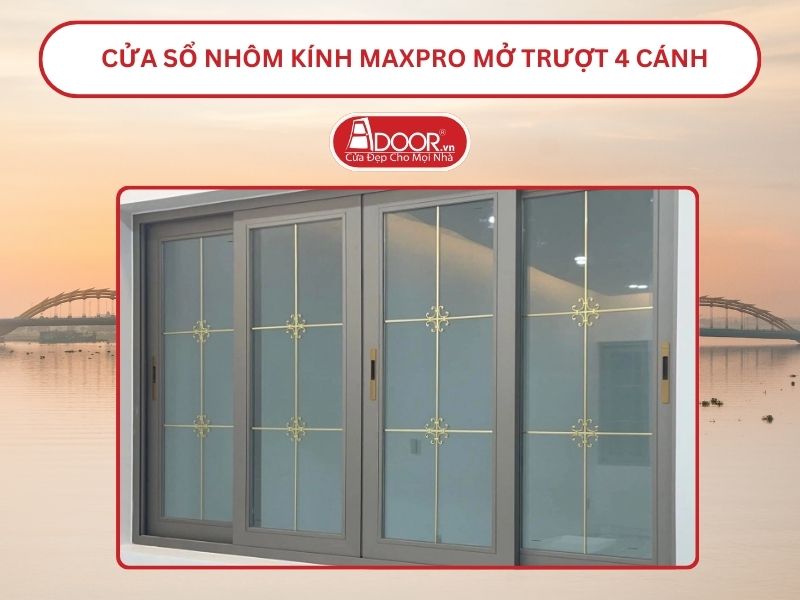 Cửa Sổ Nhôm Kính MaxPro Mở Trượt_Lùa 4 Cánh Adoor Tại Đà Nẵng