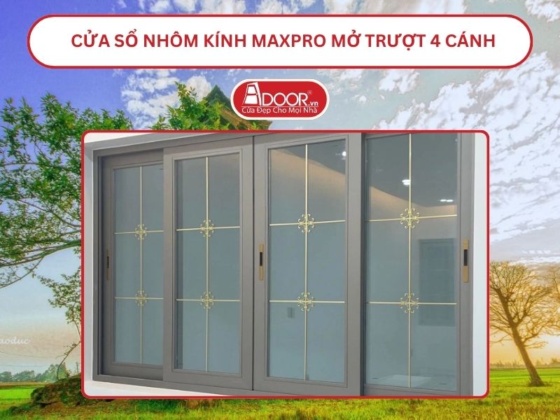 Cửa Sổ Nhôm Kính MaxPro Mở Trượt_Lùa 4 Cánh Adoor Tại Hà Tĩnh