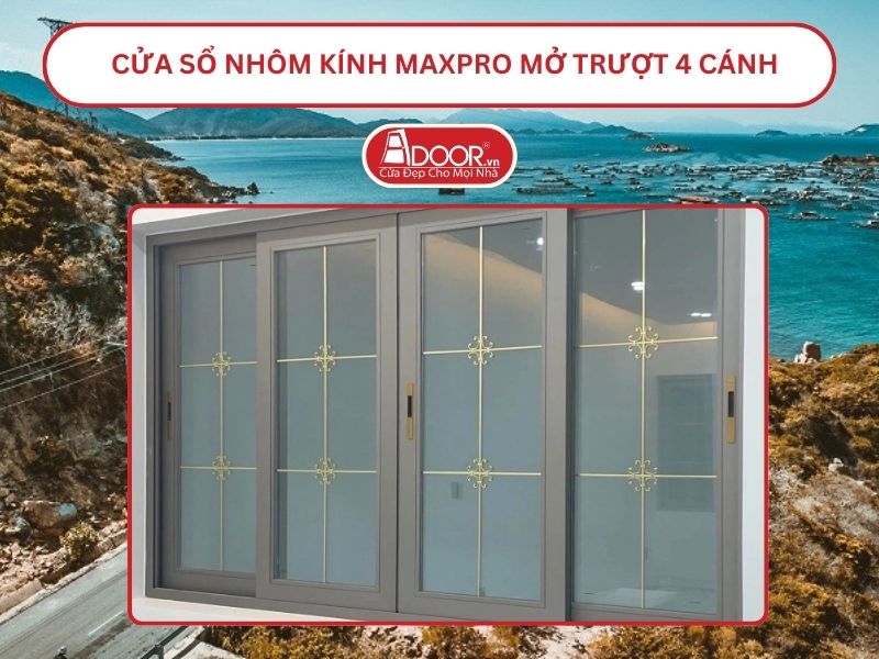 Cửa Sổ Nhôm Kính MaxPro Mở Trượt_Lùa 4 Cánh Adoor Tại Phan Rang