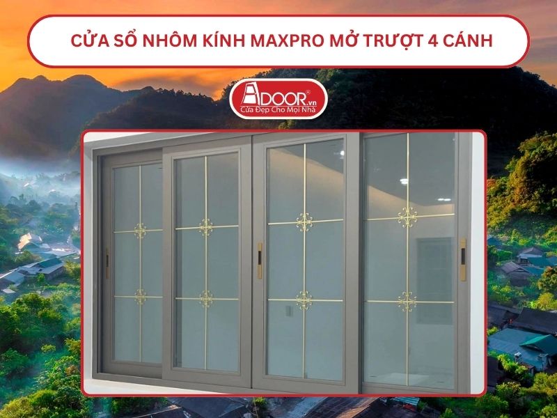 Cửa Sổ Nhôm Kính MaxPro Mở Trượt_Lùa 4 Cánh Adoor Tại Vinh