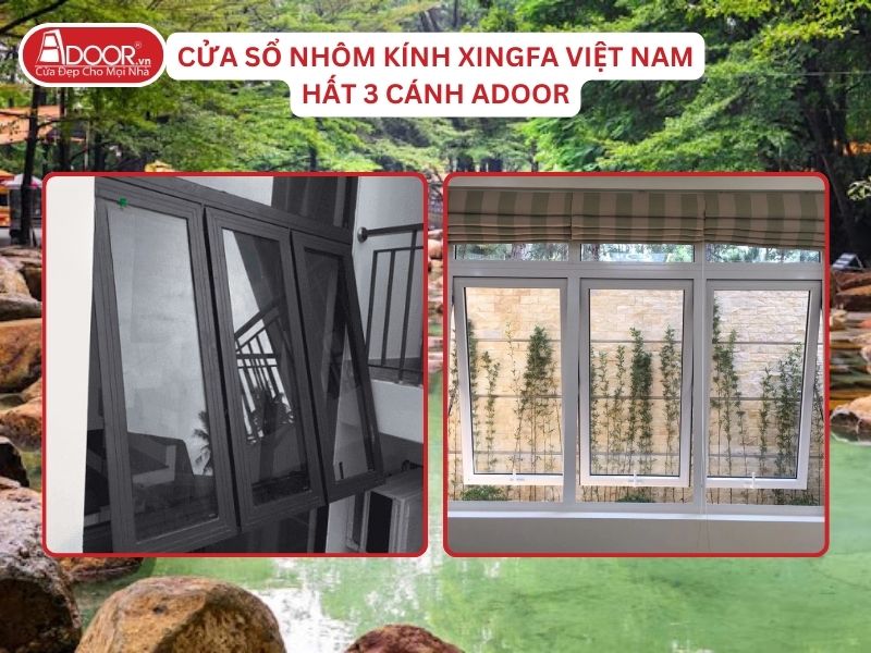 Cửa Sổ Mở Hất 3 Cánh Adoor Nhôm Kính Xingfa Tại Biên Hòa Nhôm Việt Nam