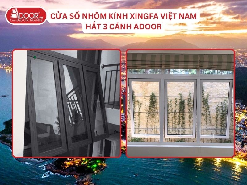 Cửa Sổ Mở Hất 3 Cánh Adoor Nhôm Kính Xingfa Việt Nam Tại Nha Trang Nhôm Việt Nam Cửa Sổ Mở Hất 3 Cánh Adoor Nhôm Kính Xingfa Việt Nam Tại Nha Trang Nhôm Việt Nam