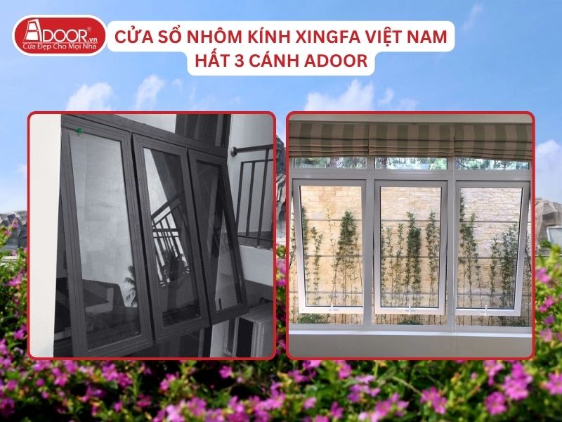 Cửa Sổ Mở Hất 3 Cánh Adoor Nhôm Kính Xingfa Tại Quảng Nam Nhôm Việt Nam