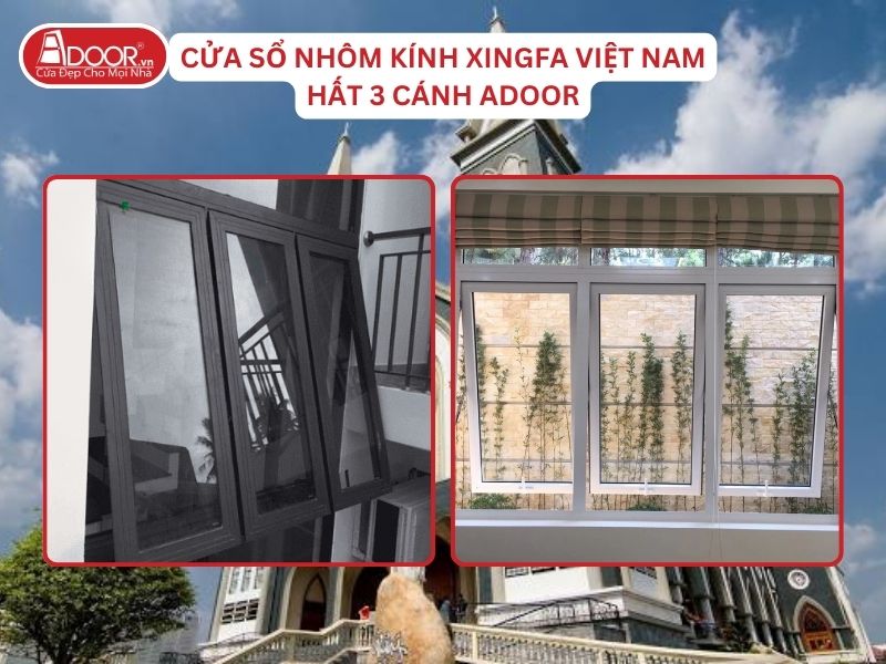 Cửa Sổ Mở Hất 3 Cánh Adoor Nhôm Kính Xingfa Tại Thủ Dầu Một Nhôm Việt Nam Cửa Sổ Mở Hất 3 Cánh Adoor Nhôm Kính Xingfa Tại Thủ Dầu Một Nhôm Việt Nam