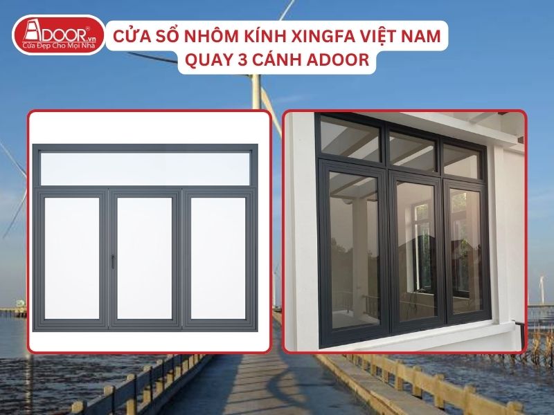Cửa Sổ Mở Quay 3 Cánh Adoor Nhôm Kính Xingfa Tại Bạc Liêu Nhôm Việt Nam Cửa Sổ Mở Quay 3 Cánh Adoor Nhôm Kính Xingfa Tại Bạc Liêu Nhôm Việt Nam