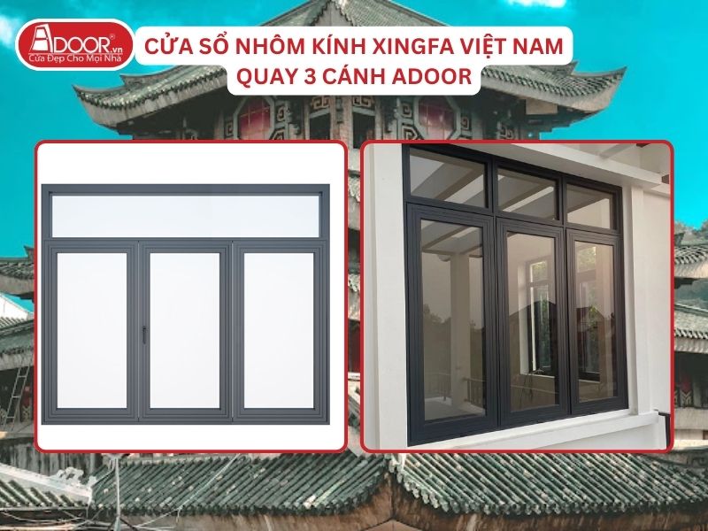 Cửa Sổ Mở Quay 3 Cánh Adoor Nhôm Kính Xingfa Tại Châu Đốc Nhôm Việt Nam Cửa Sổ Mở Quay 3 Cánh Adoor Nhôm Kính Xingfa Tại Châu Đốc Nhôm Việt Nam