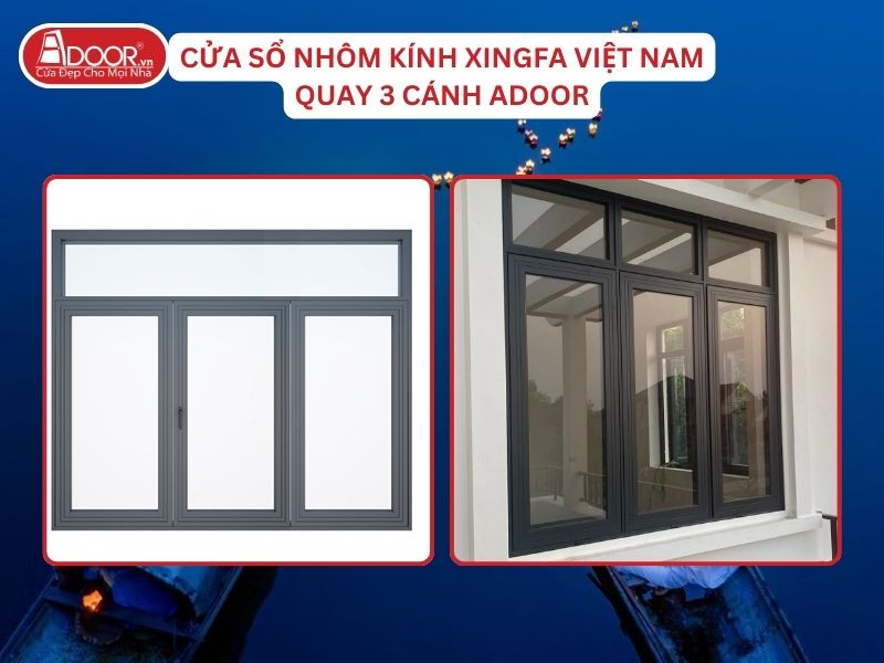 Cửa Sổ Quay 3 Cánh Adoor Nhôm Kính Xingfa Tại Huế Nhôm Việt Nam Cửa Sổ Quay 3 Cánh Adoor Nhôm Kính Xingfa Tại Huế Nhôm Việt Nam