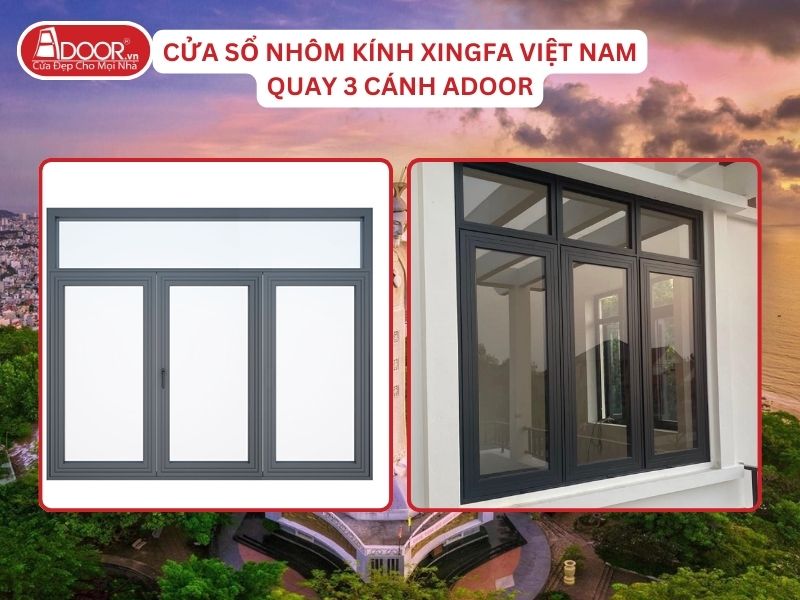 Cửa Sổ Mở Quay 3 Cánh Adoor Nhôm Kính Xingfa Tại Vũng Tàu Nhôm Việt Nam Cửa Sổ Mở Quay 3 Cánh Adoor Nhôm Kính Xingfa Tại Vũng Tàu Nhôm Việt Nam