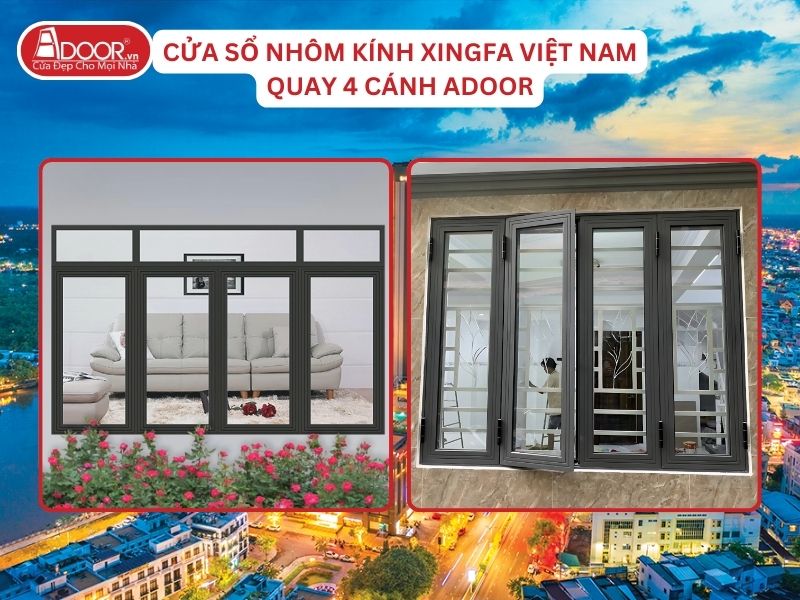 Cửa Sổ Mở Quay 4 Cánh Adoor Nhôm Kính Xingfa Tại Cần Thơ Nhôm Việt Nam
