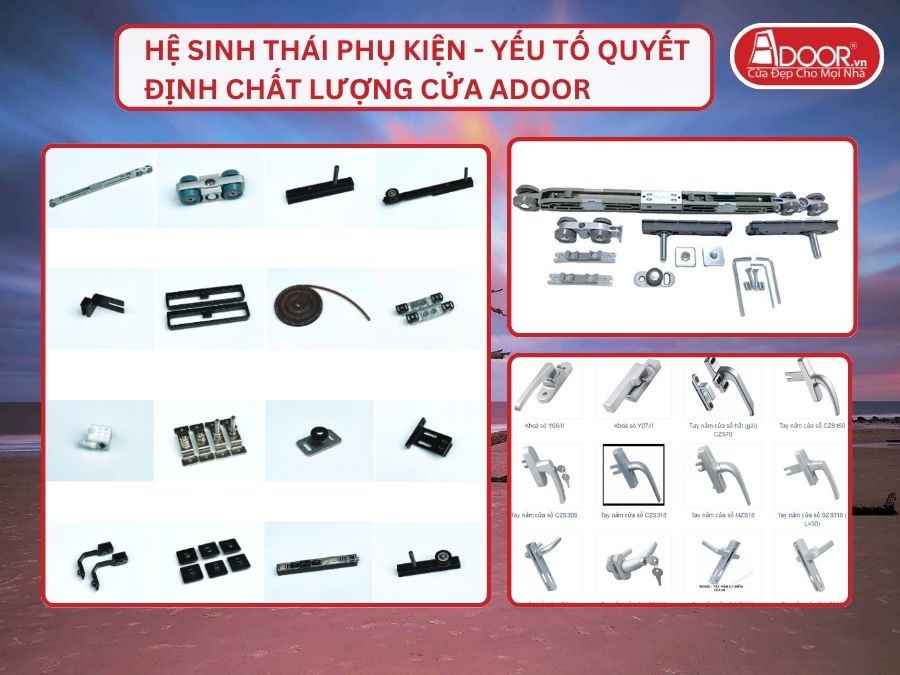 Hệ Sinh Thái Phụ Kiện - Yếu Tố Quyết Định Chất Lượng Cửa Adoor Tại Cẩm Phả