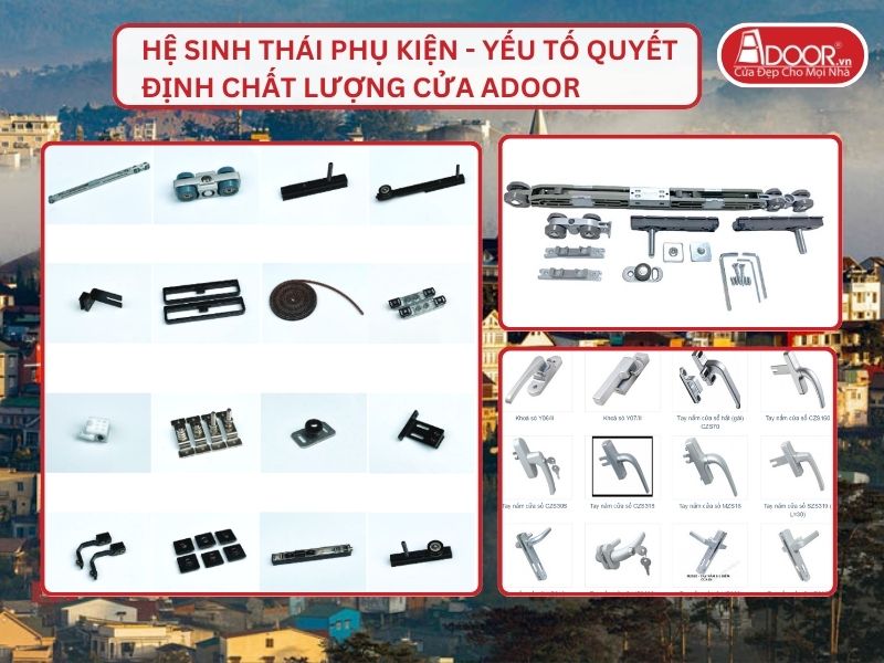 Hệ Sinh Thái Phụ Kiện - Yếu Tố Quyết Định Chất Lượng Cửa Adoor Tại Đà Lạt