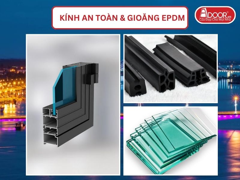 Kính An Toàn Và Gioăng EPDM Kín Khít Đi Kèm Cửa Nhôm Kính Xingfa Tại Đồng Hới Hệ Việt Nam Adoor