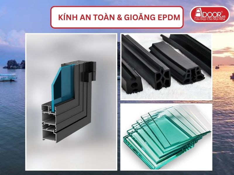 Kính An Toàn Và Gioăng EPDM Kín Khít Đi Kèm Cửa Nhôm Kính Xingfa Tại Hà Tiên Hệ Việt Nam Adoor
