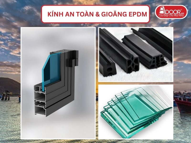 Kính An Toàn Và Gioăng EPDM Kín Khít Đi Kèm Cửa Nhôm Kính Xingfa Tại Ninh Thuận Hệ Việt Nam Adoor