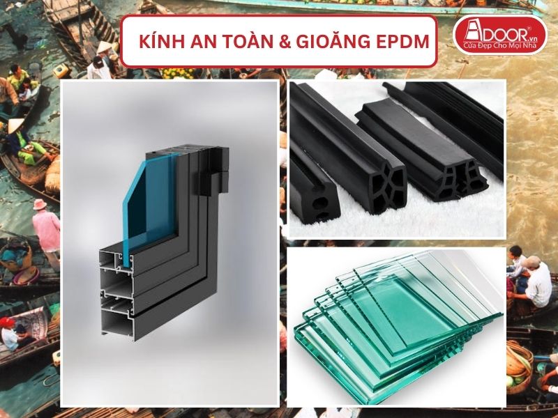 Kính An Toàn Và Gioăng EPDM Kín Khít Đi Kèm Cửa Nhôm Kính Xingfa Tại Long Xuyên Nhôm Việt Nam