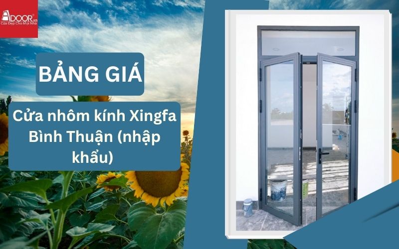 cửa nhôm kính Xingfa Bình Thuận nhập khẩu