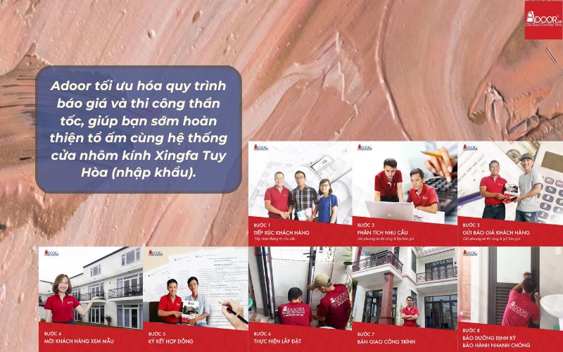 Adoor tối ưu hóa quy trình báo giá và thi công thần tốc, giúp bạn sớm hoàn thiện tổ ấm cùng hệ thống cửa nhôm kính Xingfa Tuy Hòa (nhập khẩu).
