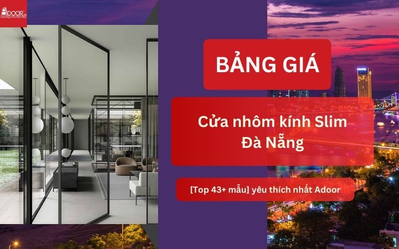 Giá cửa nhôm kính Slim Đà Nẵng