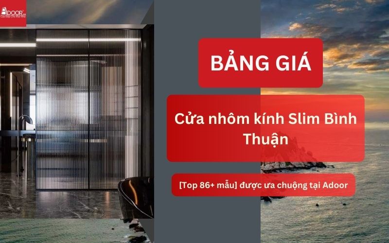 Giá cửa nhôm kính Slim Bình Thuận