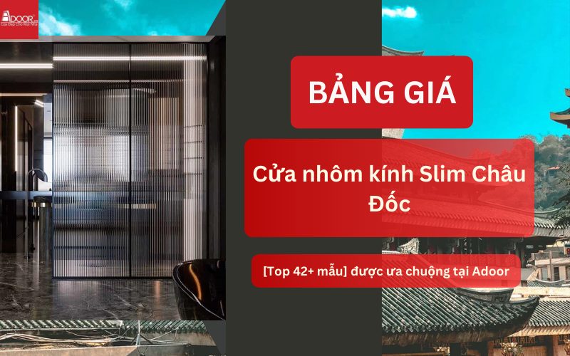 cửa nhôm kính Slim Châu Đốc