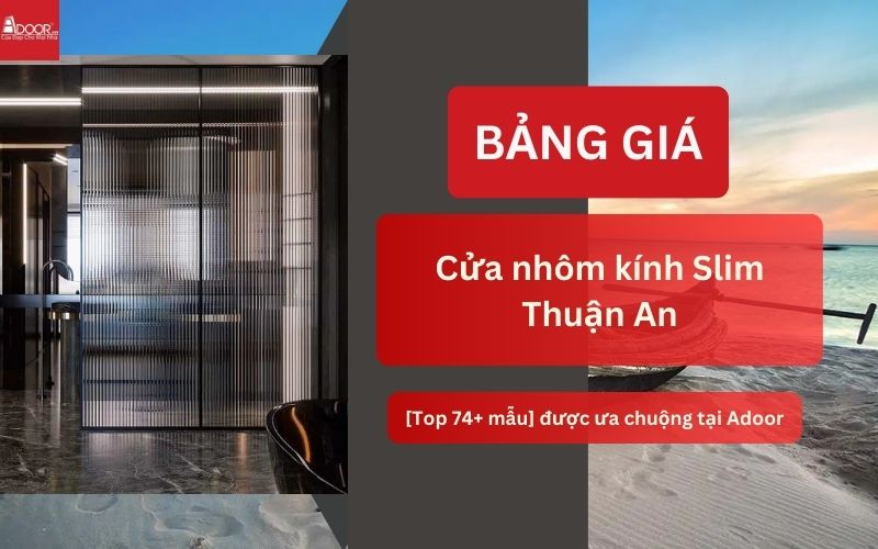 cửa nhôm kính Slim Thuận An