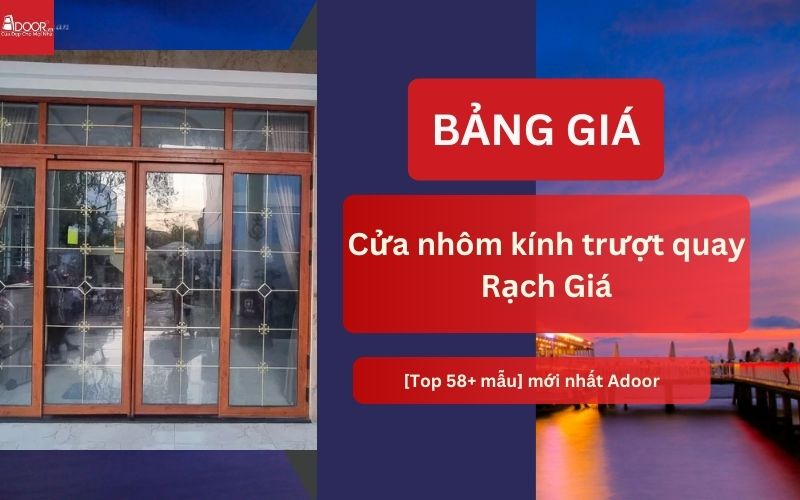 cửa nhôm kính trượt quay Rạch Giá