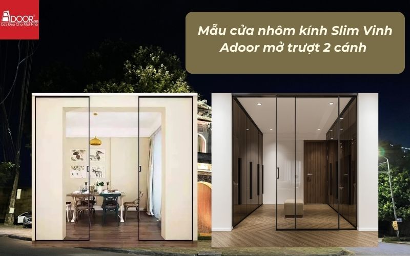 Mẫu cửa nhôm kính Slim Vinh Adoor mở trượt 2 cánh Mẫu cửa nhôm kính Slim Vinh Adoor mở trượt 2 cánh