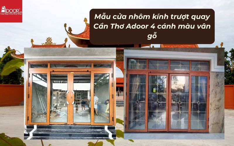 Mẫu cửa nhôm kính trượt quay Cần Thơ Adoor 4 cánh màu vân gỗ