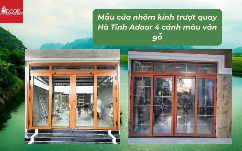 Mẫu cửa nhôm kính trượt quay Hà Tĩnh Adoor 4 cánh màu vân gỗ