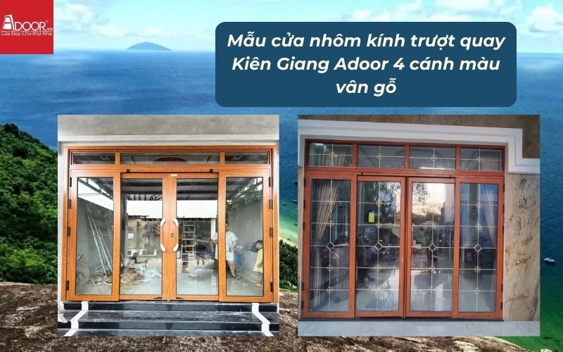 Mẫu cửa nhôm kính trượt quay Kiên Giang Adoor 4 cánh màu vân gỗ