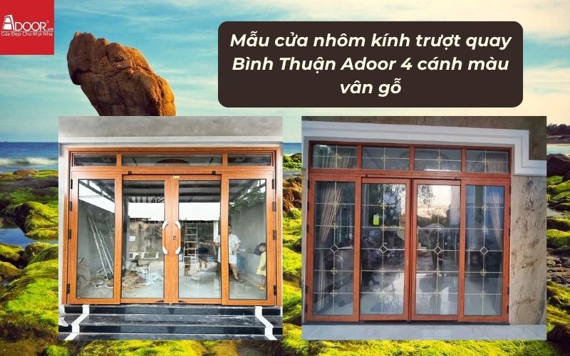 Mẫu cửa nhôm kính trượt quay Bình Thuận Adoor 4 cánh màu vân gỗ 01