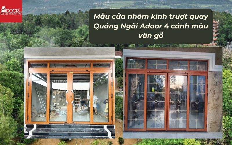 Mẫu cửa nhôm kính trượt quay Quảng Ngãi Adoor 4 cánh màu vân gỗ