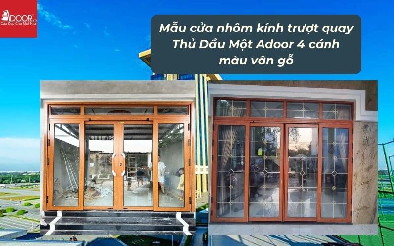 Mẫu cửa nhôm kính trượt quay Thủ Dầu Một Adoor 4 cánh màu vân gỗ 01