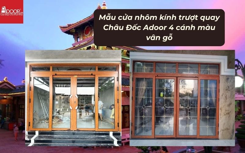 Mẫu cửa nhôm kính trượt quay Châu Đốc Adoor 4 cánh màu vân gỗ 01