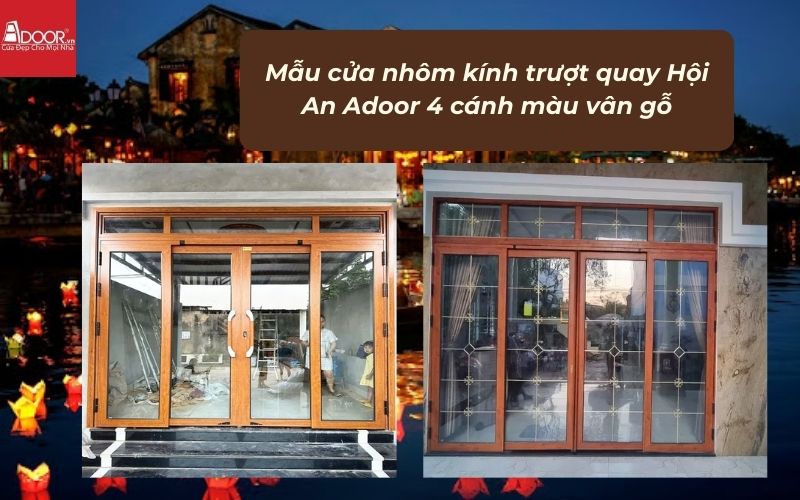 Mẫu cửa nhôm kính trượt quay Hội An Adoor 4 cánh màu vân gỗ 01