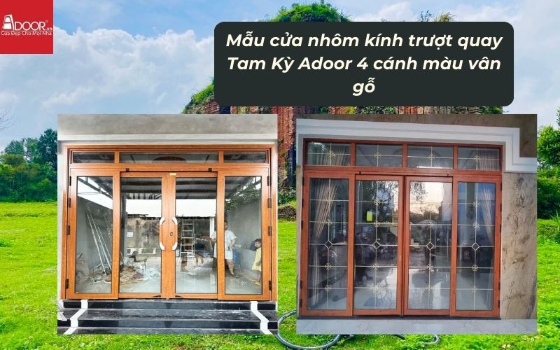 Mẫu cửa nhôm kính trượt quay Tam Kỳ Adoor 4 cánh màu vân gỗ 01