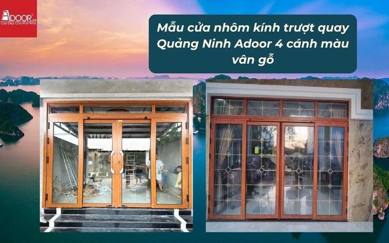 Mẫu cửa nhôm kính trượt quay Quảng Ninh Adoor 4 cánh màu vân gỗ 01