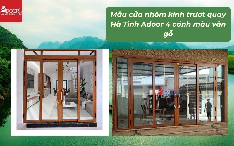 Mẫu cửa nhôm kính trượt quay Hà Tĩnh Adoor 4 cánh màu vân gỗ