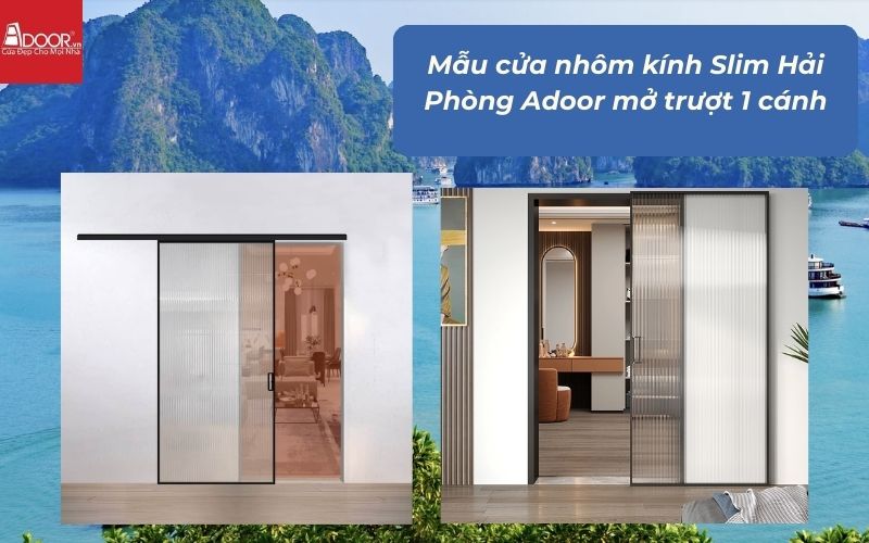 Mẫu cửa nhôm kính Slim Hải Phòng Adoor mở trượt 1 cánh