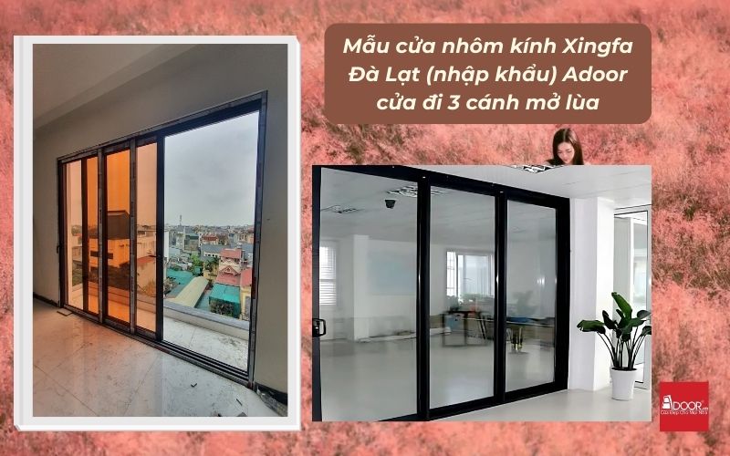 Mẫu cửa nhôm kính Xingfa Đà Lạt (nhập khẩu) Adoor cửa đi 3 cánh mở lùa