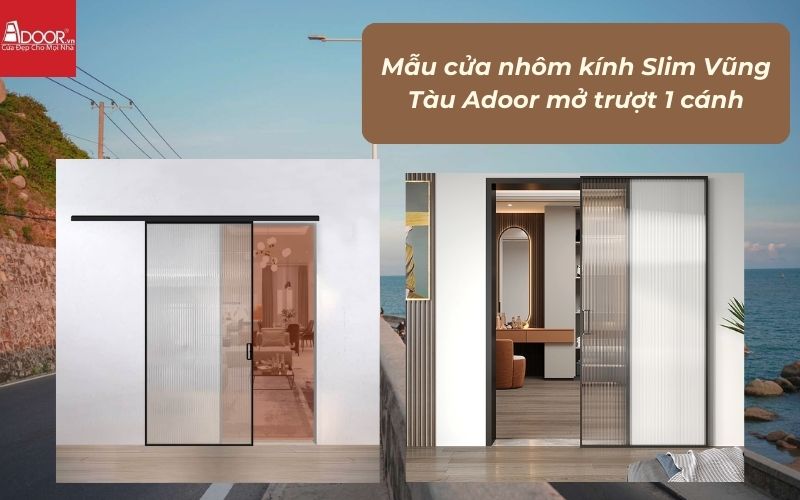 Mẫu cửa nhôm kính Slim Vũng Tàu Adoor mở trượt 1 cánh