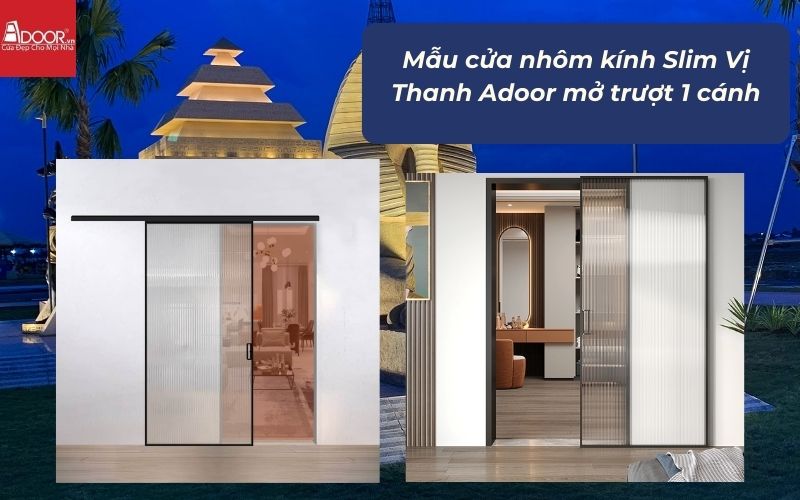 Mẫu cửa nhôm kính Slim Vị Thanh Adoor mở trượt 1 cánh