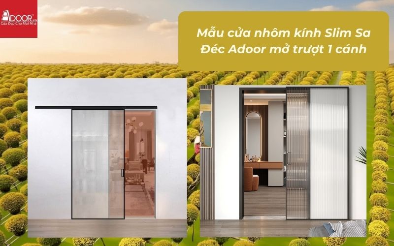 Mẫu cửa nhôm kính Slim Sa Đéc Adoor mở trượt 1 cánh