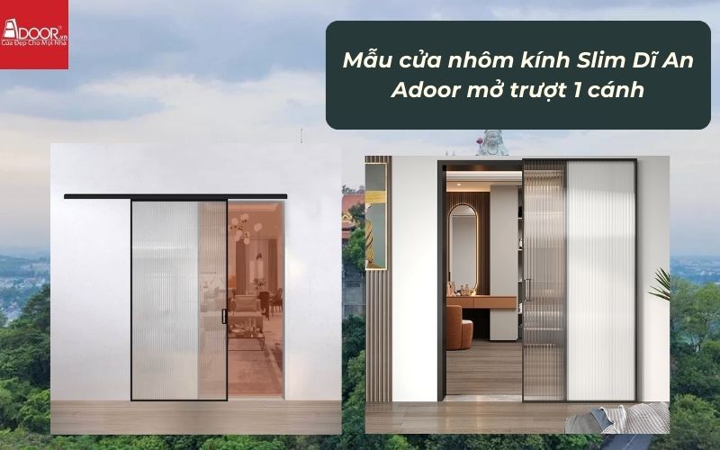 Mẫu cửa nhôm kính Slim Dĩ An Adoor mở trượt 1 cánh