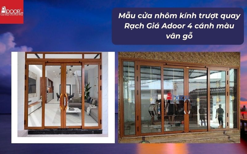Mẫu cửa nhôm kính trượt quay Rạch Giá Adoor 4 cánh màu vân gỗ 02