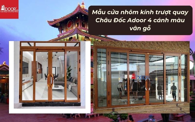 Mẫu cửa nhôm kính trượt quay Châu Đốc Adoor 4 cánh màu vân gỗ 01