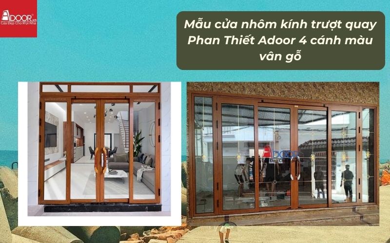 Mẫu cửa nhôm kính trượt quay Phan Thiết Adoor 4 cánh màu vân gỗ 02